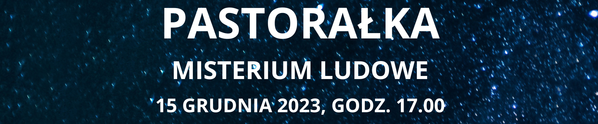 PASTORAŁKA – misterium ludowe