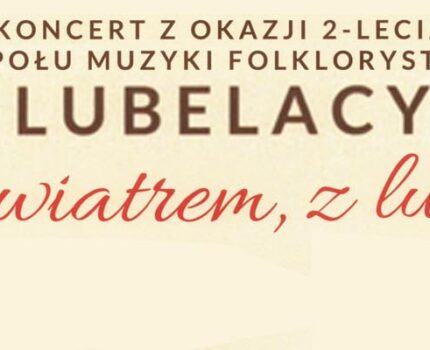 LUBELACY – Koncert folklorystyczny – WSTĘP WOLNY