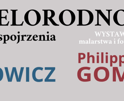 Fąfrowicz i Gombart – „Wielorodność – dwa spojrzenia” – wystawa malarstwa i fotografii