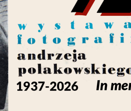 Wystawa fotografii ANDRZEJA POLAKOWSKIEGO 1937-2026