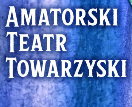 Komedia Williama Szekspira „Wesołe Kumoszki z Windsoru” w wykonaniu Amatorskiego Teatru Towarzyskiego