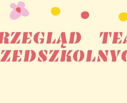 XVI PRZEGLĄD TEATRÓW PRZEDSZKOLNYCH