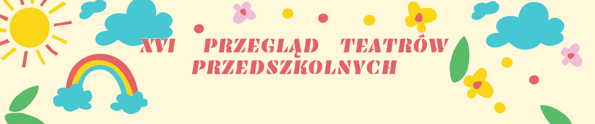 XVI PRZEGLĄD TEATRÓW PRZEDSZKOLNYCH