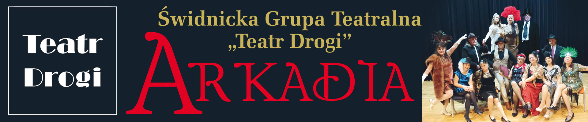 Teatr Drogi –  „ARKADIA”